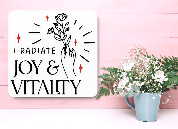 I Radiate Joy & Vitality | Funny Sign for Home or Office