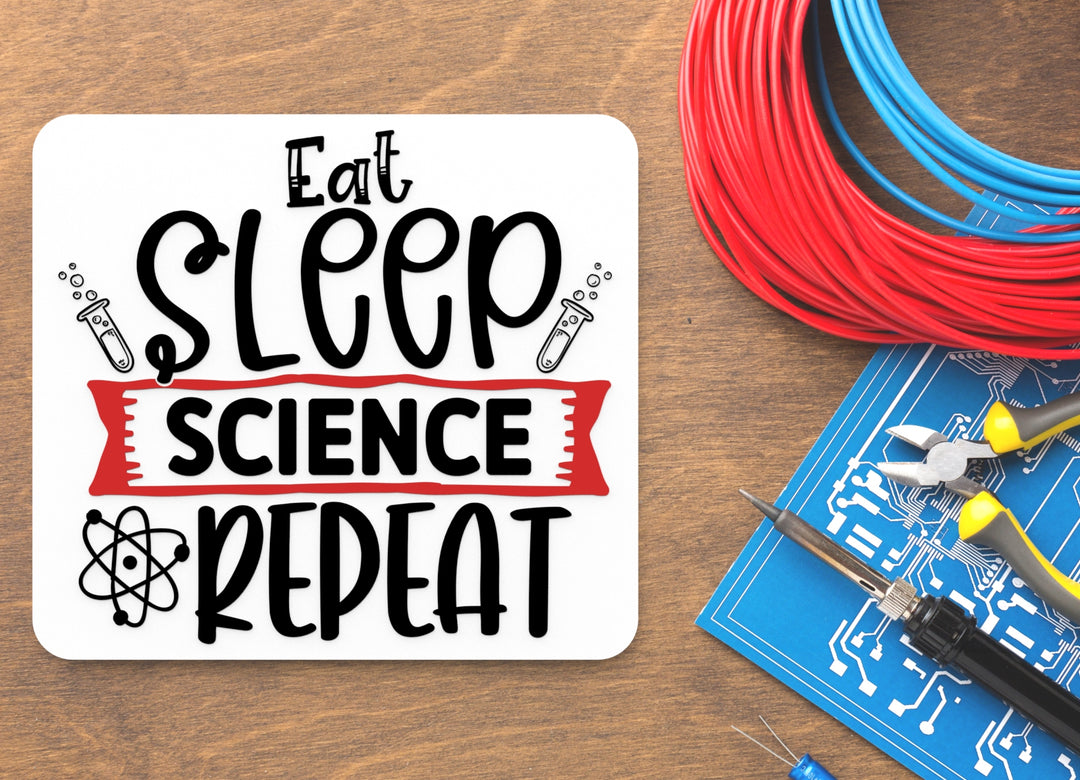 Eat Sleep Science Repeat | Funny sign For Home or Office