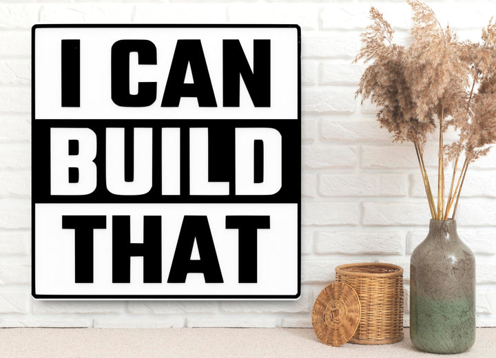 I Can Build That | Funny Raised Letter Sign for Workshop or Office Decor