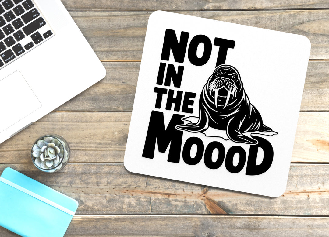 Not In The Moood | Funny sign For Home or Office