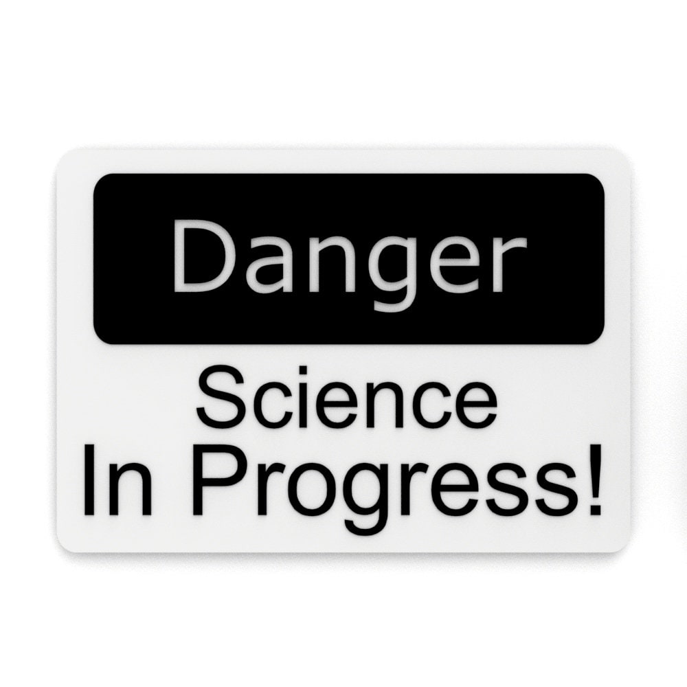 
  
  Funny Sign | Danger: Science In Progress
  
