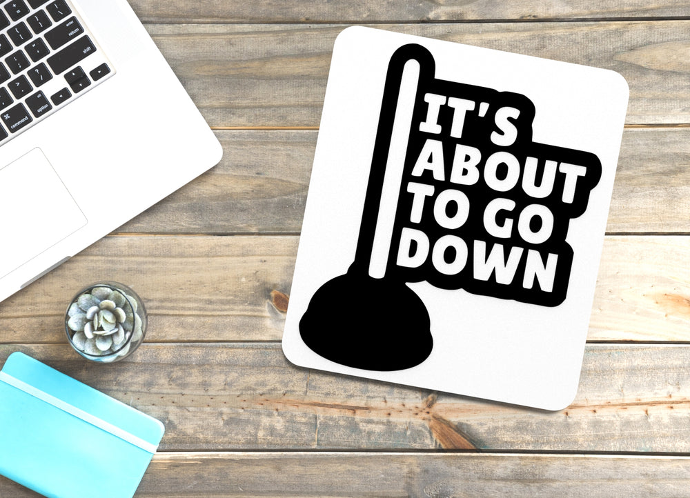 
  
  It's About To Go Do Win | Funny sign For Home or Office
  
