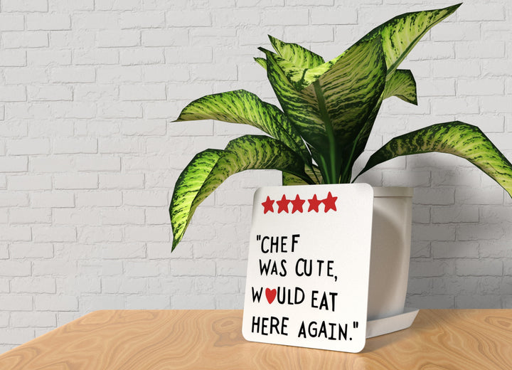 Chef Was Cute Would Eat Here Again | Funny sign For Home or Office