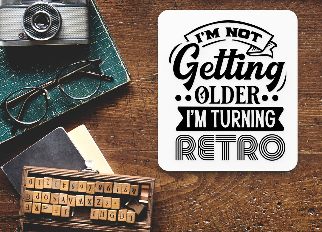 Bold 3D Printed I'm Turning Retro Sign Wall Art – Durable PLA Sign For Office