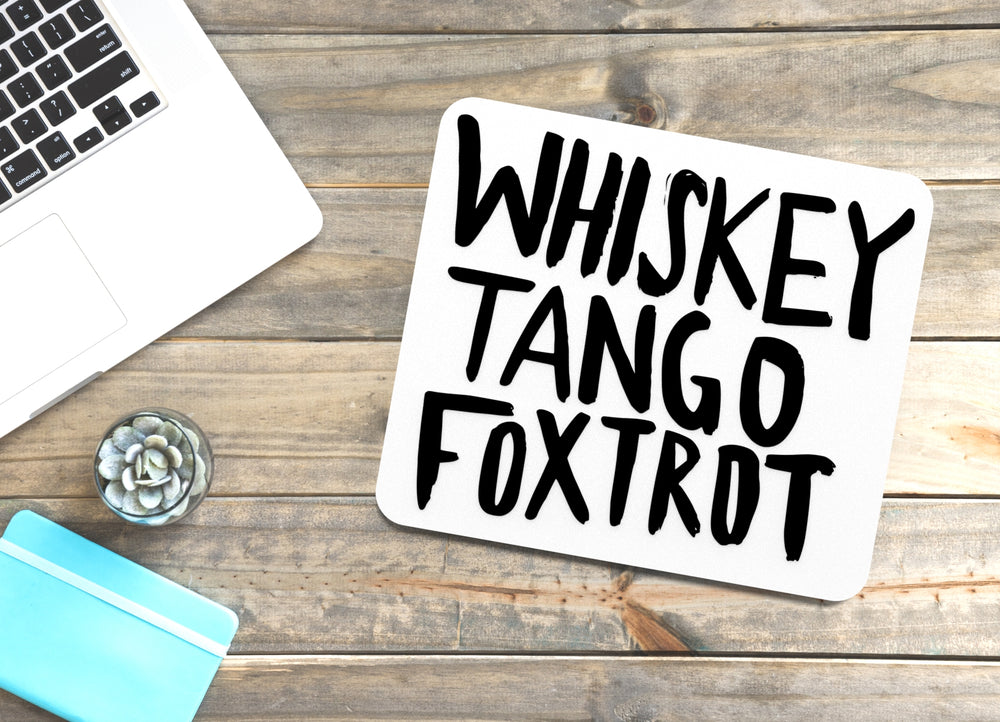 
  
  Whiskey Tango Foxtrot | Funny Sign for Home or Office
  
