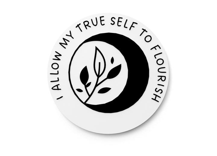 I Allow My True Self To Flourish | Funny Sign for Home or Office