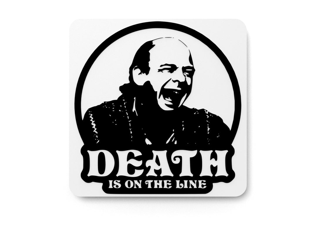 
  
  Death Is On The Line | Funny sign For Home or Office
  
