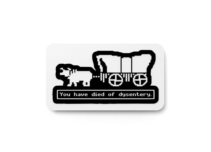 You Have Died Of Dysentery | Funny sign For Home or Office