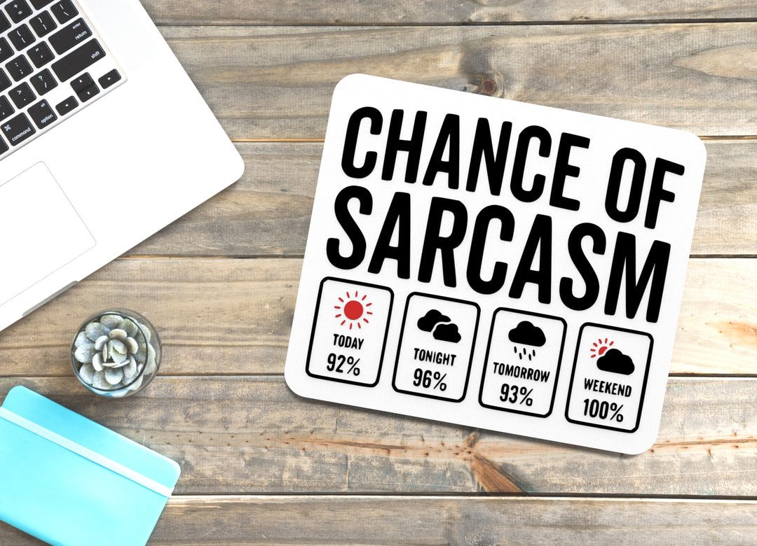 Chance Of Sarcasm | Funny sign For Home or Office