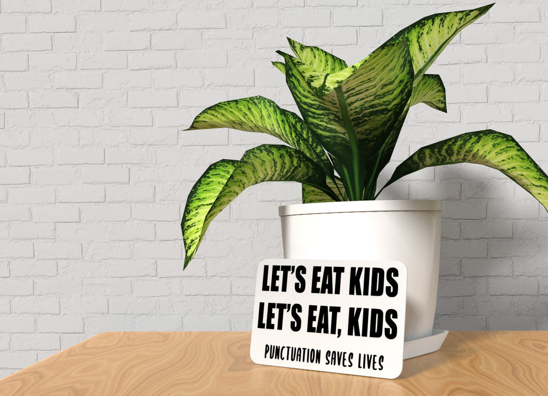Punctuation Saves Lives Let's Eat Kids | Funny Sign for Home or Office