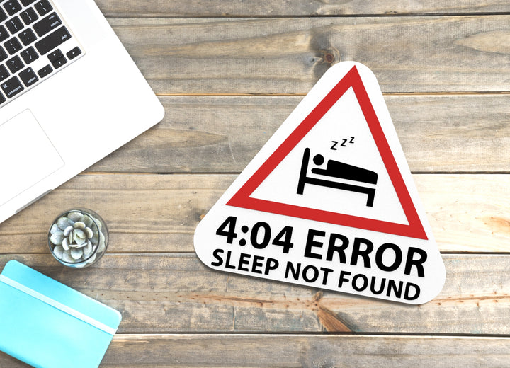4.04 Error Sleep Not Found | Funny sign For Home or Office