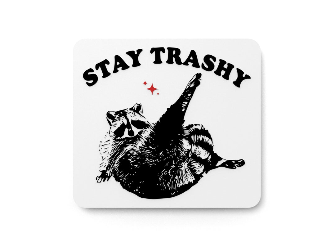 
  
  Stay Trashy | Funny Sign for Home, Dorm, or Party Decor
  
