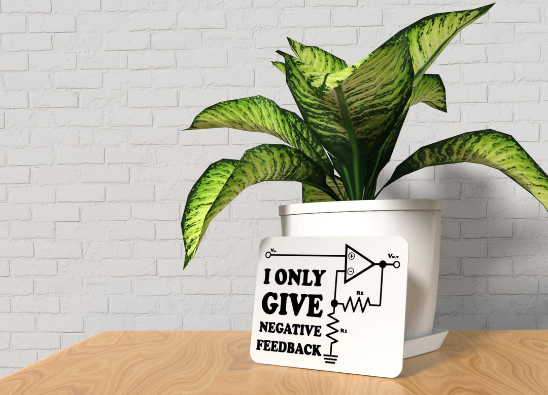 I Only Give Negative Feedback | Funny Sign for Home or Office