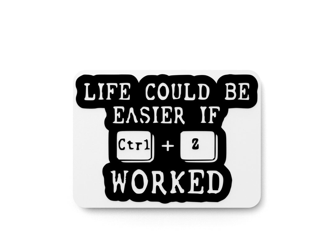 
  
  Life Could Be Easier If Worked | Funny Sign for Home or Office
  
