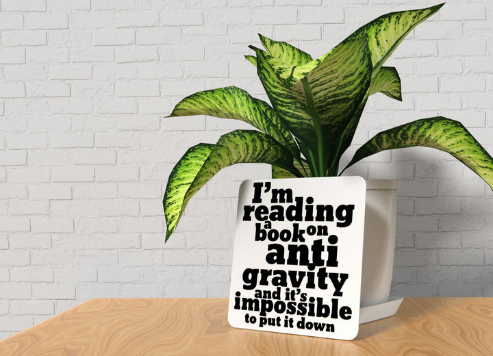 I'm Reading A Book On Antigravity | Funny sign For Home or Office