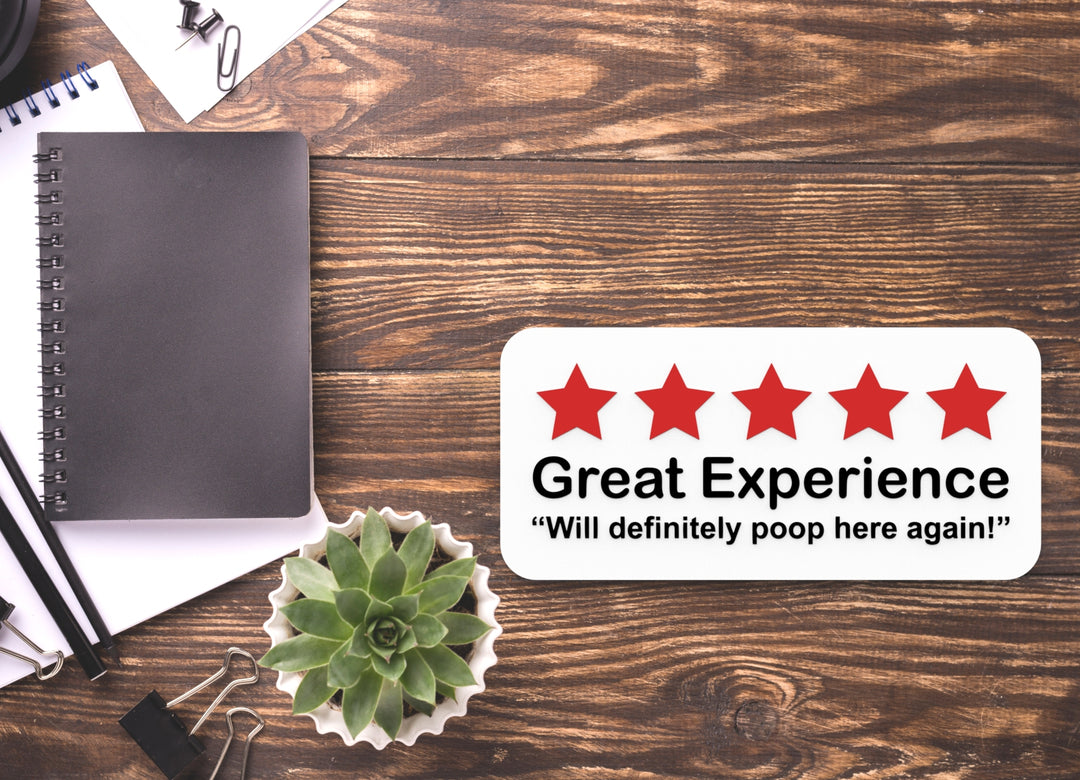 Great Experience Will Definitely Poop Here Again | Funny sign For Home or Office