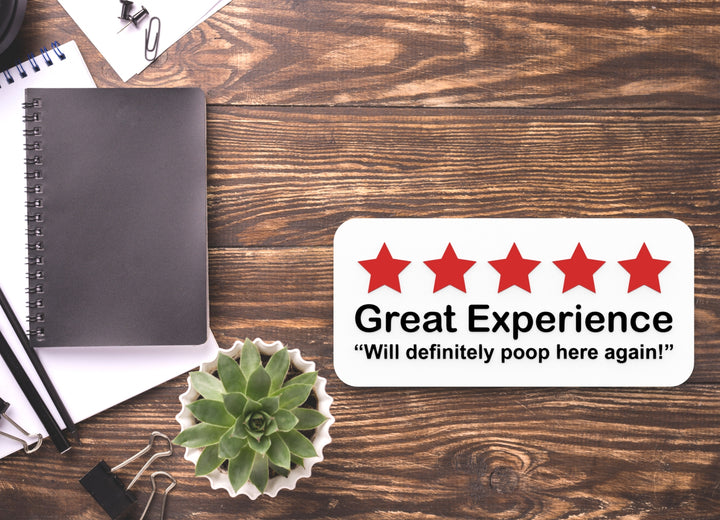 Great Experience Will Definitely Poop Here Again | Funny sign For Home or Office