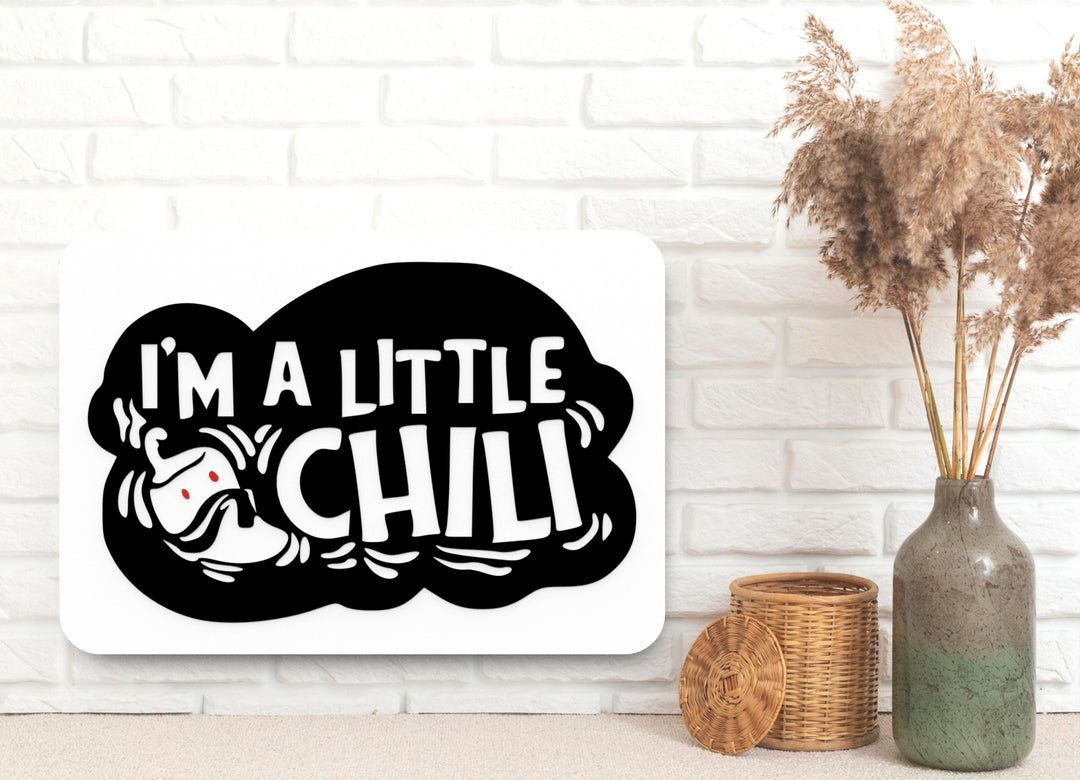 I'm A Little Chili | Funny sign For Home or Office