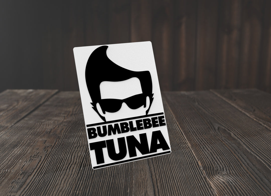 Bumblebee Tuna | Funny sign For Home or Office