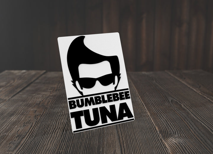 Bumblebee Tuna | Funny sign For Home or Office