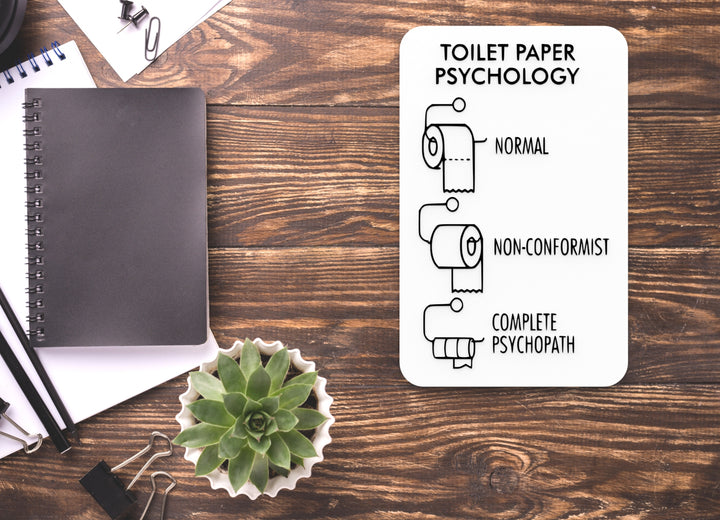 Toilet Paper Psychology | Funny Sign for Home or Office