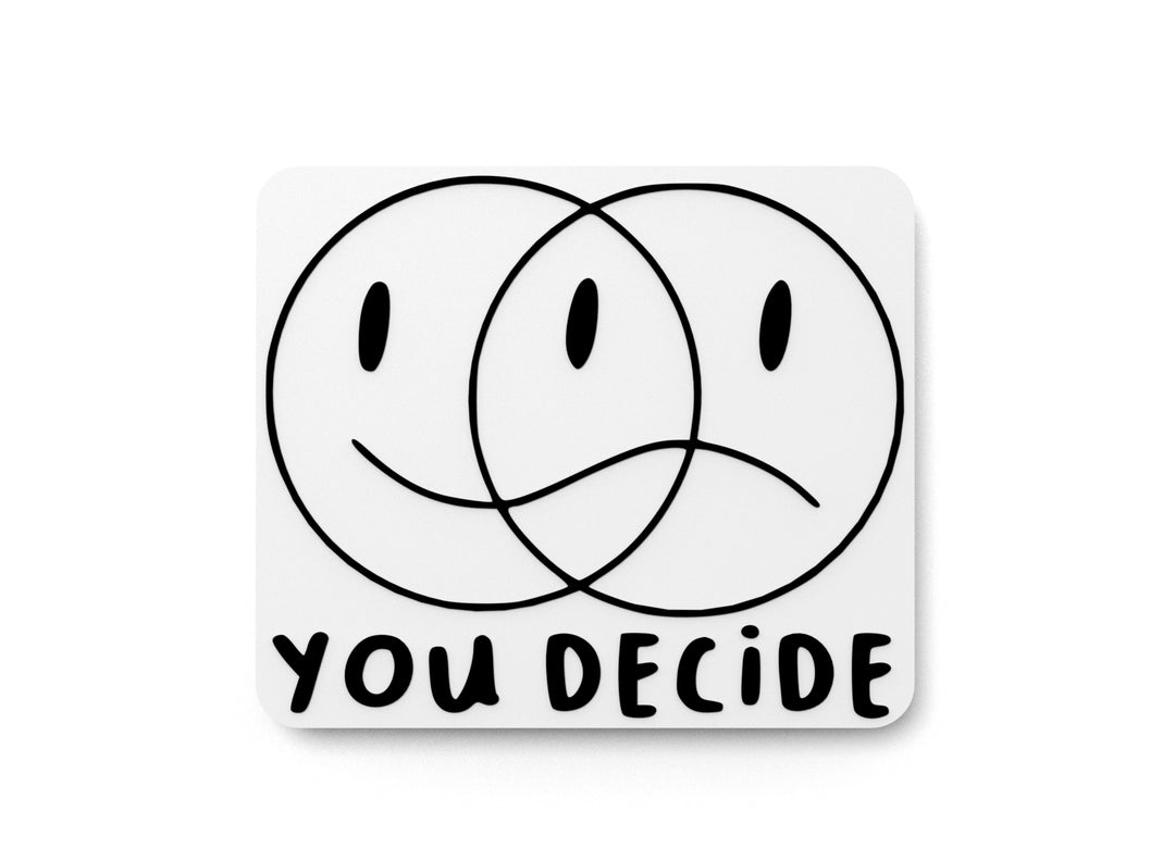 
  
  You Decide | Funny sign For Home or Office
  
