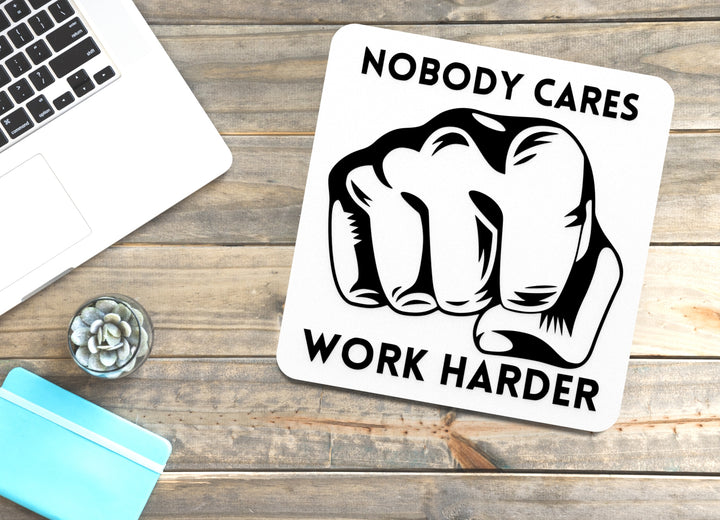 Nobody Cares Work Harder | Funny Sign for Gym, Office, or Garage Decor