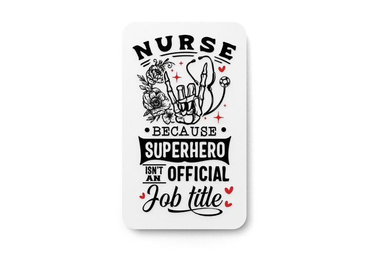 Because I'm the Nurse | Funny Sign for Home or Office
