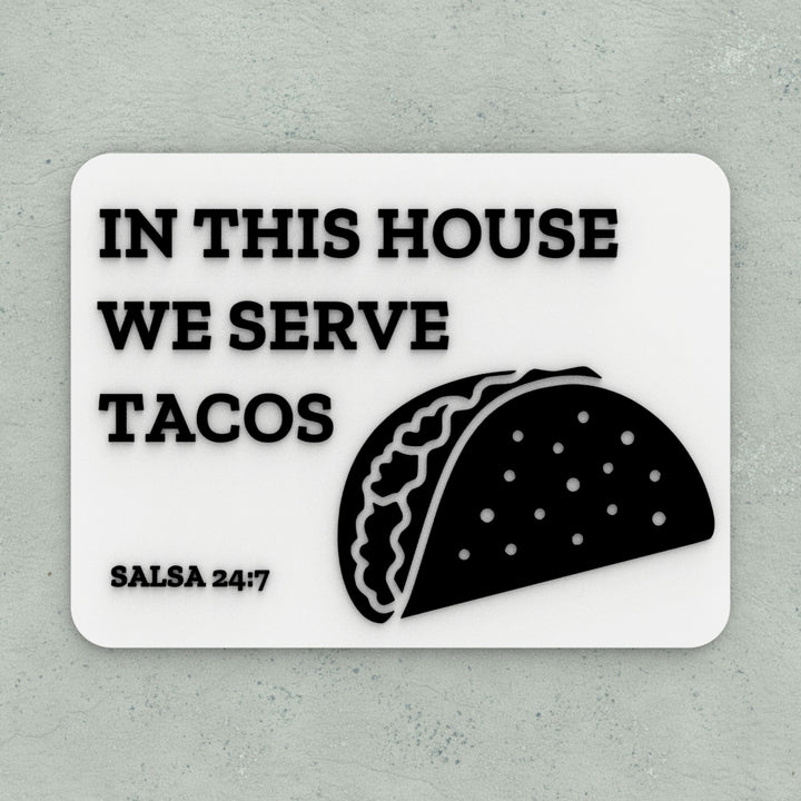 Funny Sign | As For Me And My House We Will Serve Tacos - Salsa 24:7