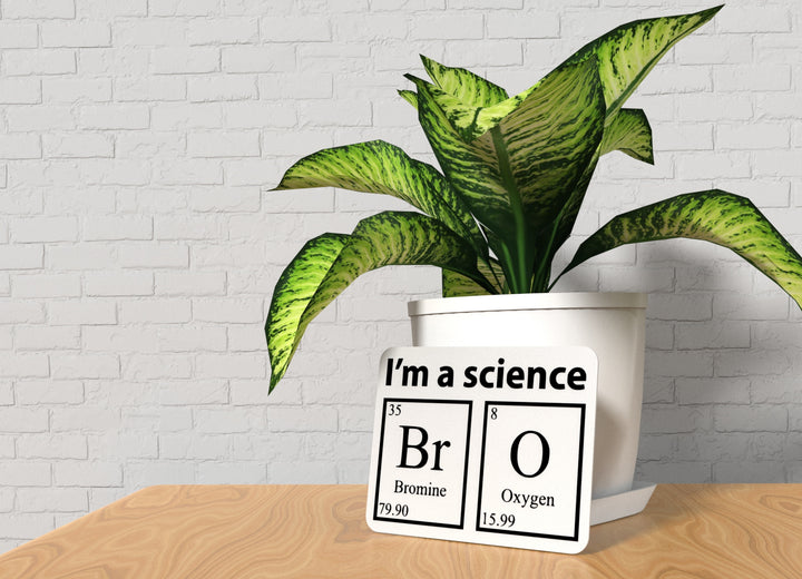 I'm A Science | Funny Sign for Home or Office