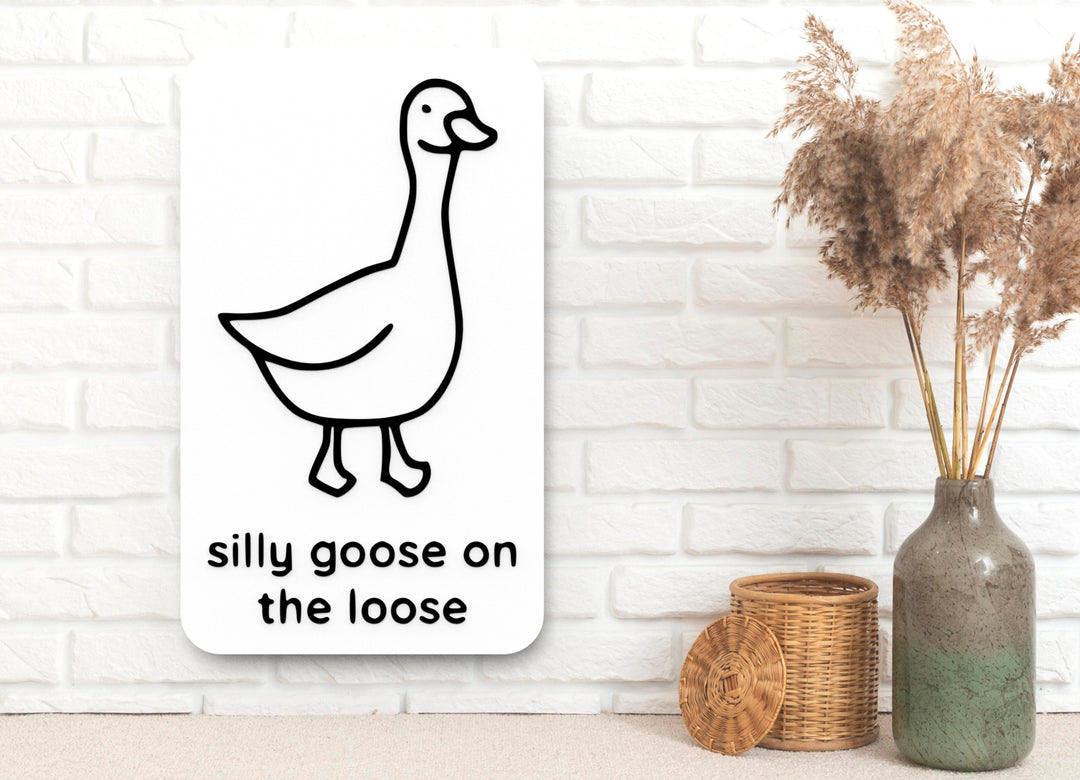 Silly Goose On The Loose | Funny sign For Home or Office