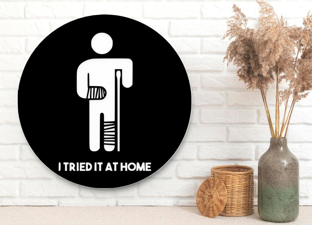 
  
  I Tried It at Home | Funny Sign for Kitchen, Workshop
  
