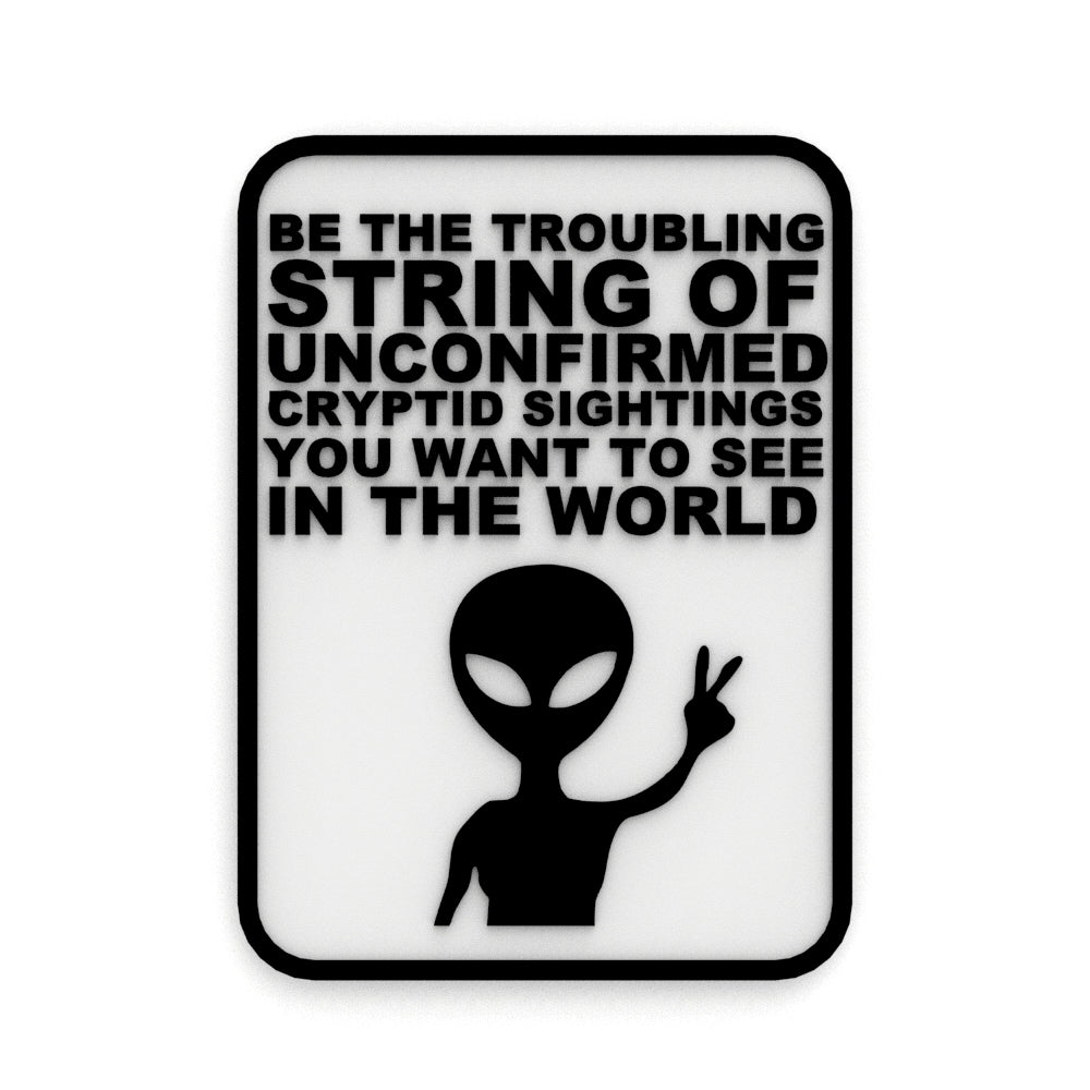 Sign | Alien Cryptid | Humor Sign