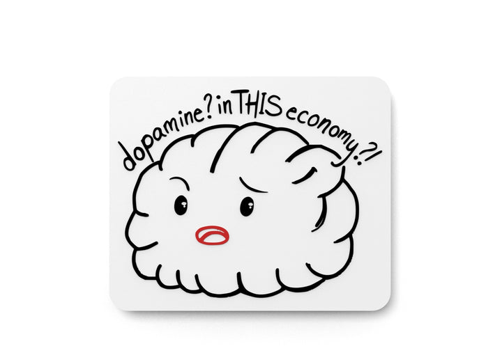 Dopamine In This Economy | Funny Sign for Home or Office