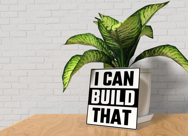 I Can Build That | Funny Raised Letter Sign for Workshop or Office Decor