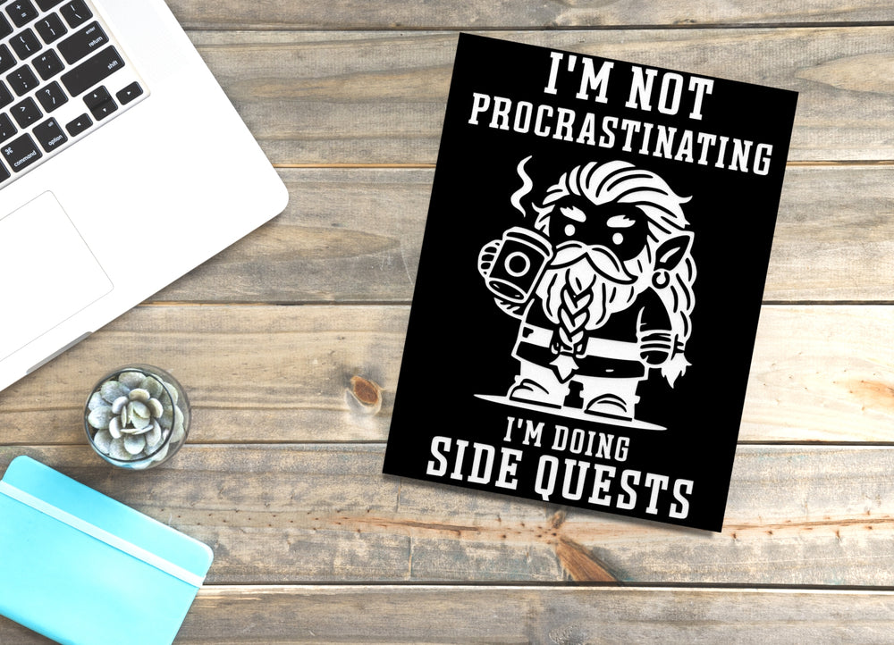 
  
  I'm Not Procrastinating I'm Doing Side Quests | Funny sign For Home or Office
  
