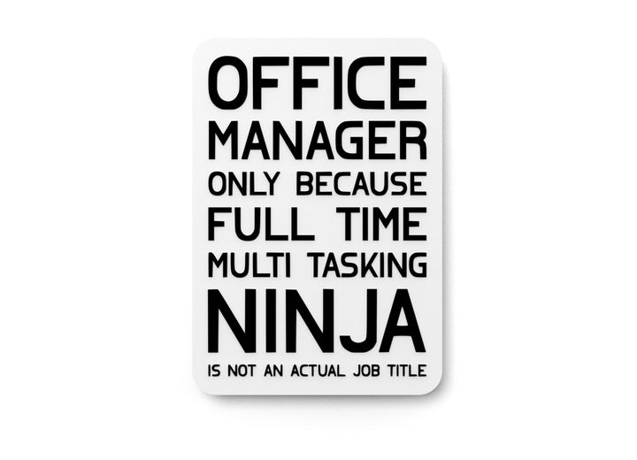 Office Manager Only Because Full Time Multi Tasking | Funny Sign Home or Office