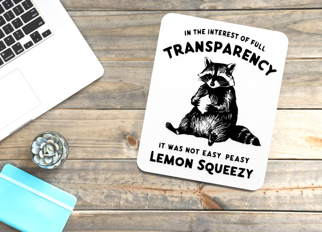 In The Interest Of Full Transparency It Was Not Easy Peasy | Funny Sign for Home