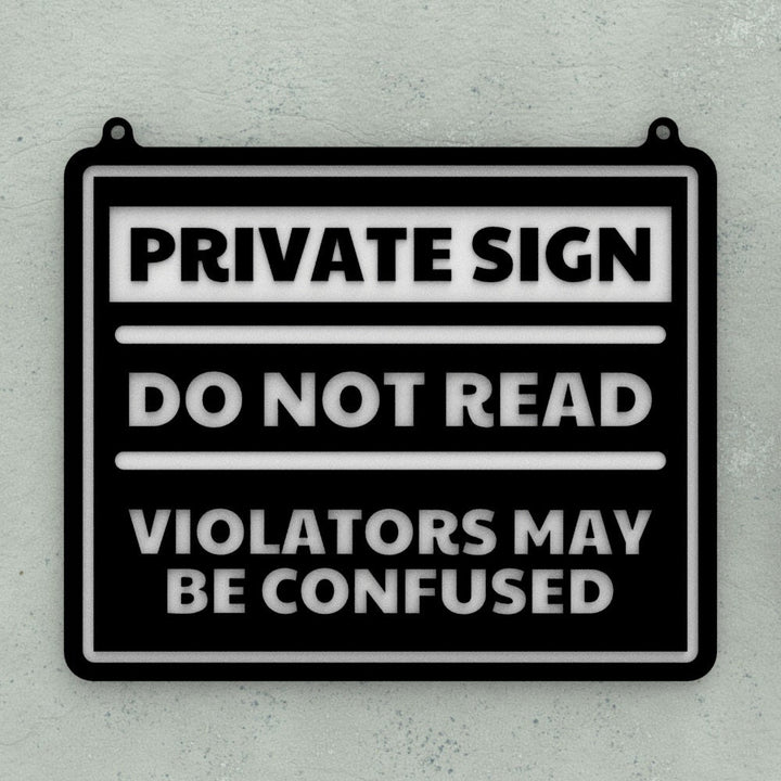 Funny Sign | Private Sign Do Not Read Violators May Be Confused