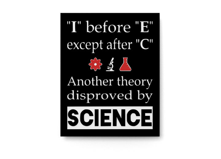 Another Theory Disproved by Science | Funny Sign for Classroom and Office