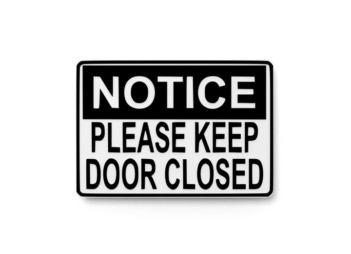 Please Keep Door Closed | Funny Sign for Home or Office Decor
