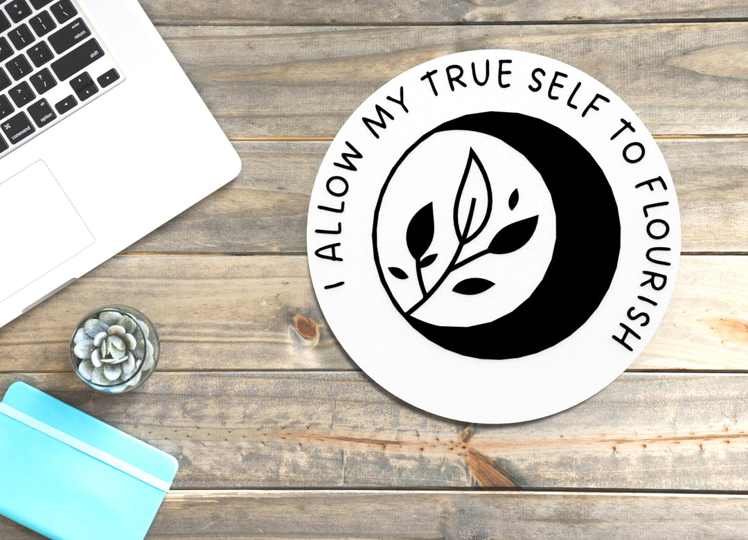 I Allow My True Self To Flourish | Funny Sign for Home or Office