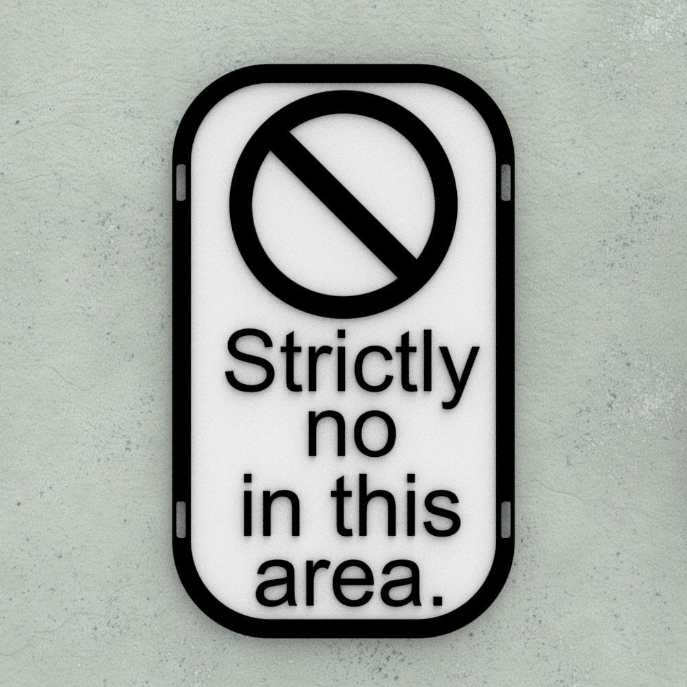 Funny Sign | Strictly No In This Area